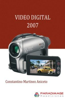 video digital 2007 (ebook)-javier alonso perez-constantino martinez aniceto-9788494057021
