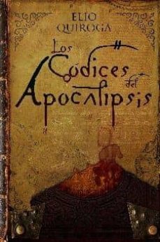 los codices del apocalipsis-elio quiroga-9788494220821