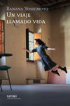 un viaje llamado vida-banana yoshimoto-9788494239021