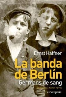 la banda de berlin: germans de sang-ernst haffner-9788494323621