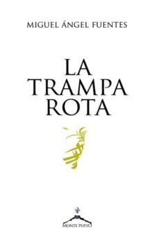 la trampa rota-miguel angel fuentes-9788494463921