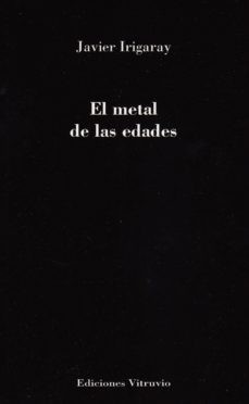 el metal de las edades-javier irigaray-9788494612121