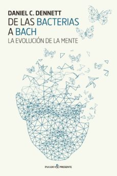 de las bacterias a bach-daniel c. dennet-9788494733321