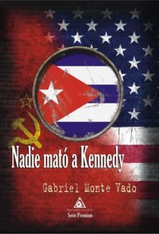 nadie mato a kennedy-gabriel monte vado-9788494883521