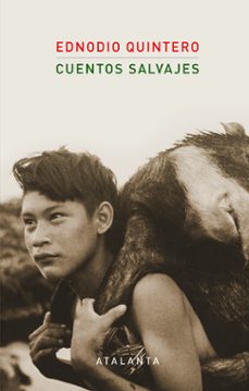 cuentos salvajes-ednodio quintero-9788494905421