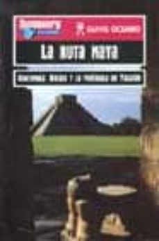 la ruta maya: guatemala, belice y la peninsula de yucatan (discov ery channel)-9788495199621