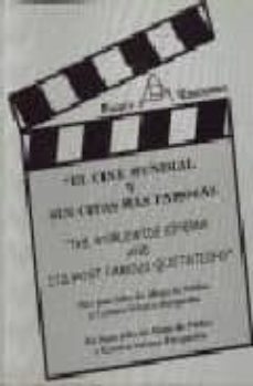 el cine mundial y sus citas mas famosas = the worldwide cienema a nd its most famous quotations-juan julio de abajo de pablos-9788495455321