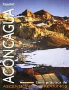 aconcagua: guia practica de ascensiones y trekkings-herber orana-9788495760821