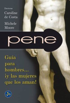 pene: guia para hombres ¡y las mujeres que los aman¡-caroline de costa-michele moore-9788495973221