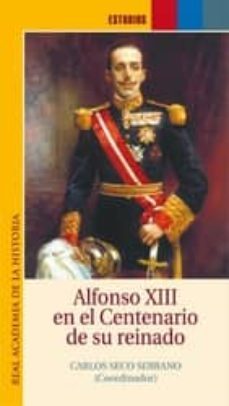 alfonso xiii en el centenario de su reinado-carlos (coord.) seco serrano-9788495983121