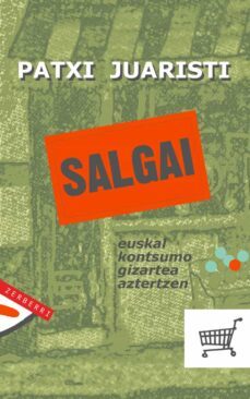 salgai: euskal kontsumo gizartea aztertzen-9788496310421