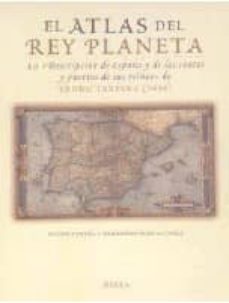 el atlas del rey planeta: la descripcion de españa y de las costa s y puertos de sus reinos-9788496431621