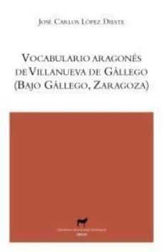 vocabulario aragones de villanueva de gallego-jose carlos lopez dieste-9788496457621