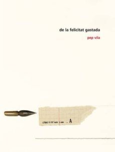 de la felicitat gastada-9788496766921