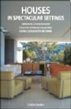 houses, in spectacular settings = casas, en entornos singulares ( ed. bilingue ingles-español)-9788496936621