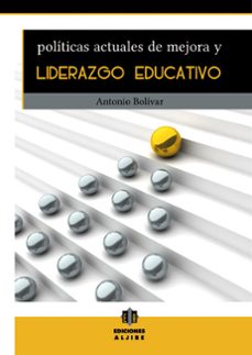 politicas actuales de mejora y liderazgo educativo-9788497007221