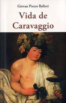 vida de caravaggio-giovan pietro bellori-9788497169721