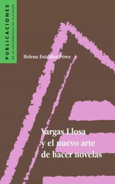 vargas llosa y el nuevo arte de hacer novelas (ebook)-helena establier perez-9788497171021