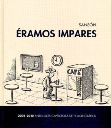 eramos impares: 2001-2010 antologia caprichosa de humor grafico-9788497186421