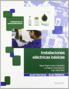 instalaciones electricas basicas-miguel angel carrasco hernandez-luis miguel garcia espinosa-jorge nuñez abad-9788497328821