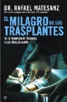el milagro de los transplantes: de la donacion de organos a las c elulas madre-9788497344821