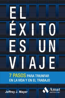 el exito es un viaje: 7 pasos clave para disfrutar en la vida y e n el trabajo-jeffrey j. mayer-9788497357821
