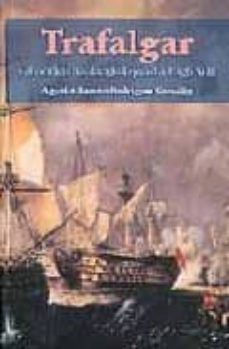 trafalgar y el conflicto naval anglo-español del siglo xviii-agustin r. rodriguez gonzalez-9788497390521