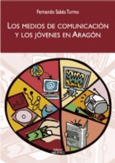 los medios de comunicacion y los jovenes en aragon-9788497431521