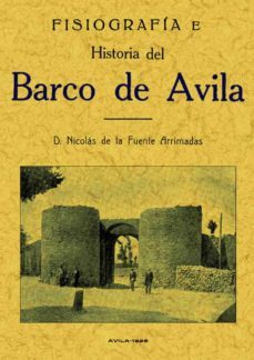 fisiografia e historia del barco de avila (facsimil)-nicolas de la fuente arrimadas-9788497613521