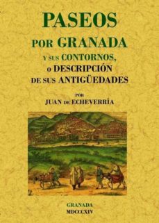 paseos por granada y sus contornos (ed. facsimil)-juan d. de echevarria-9788497616621