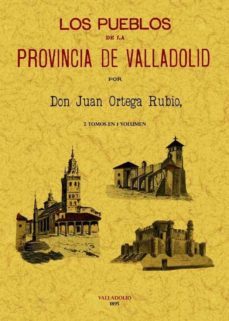 los pueblos de la provincia de valladolid (ed. facsimil)-9788497617321