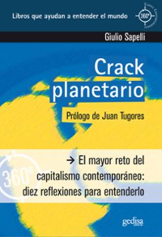 el crack planetario: el mayor reto del capitalismo contemporaneo: diez reflexiones para entenderlo-giulio sapelli-9788497843621