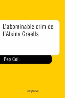 l'abominable crim de l'alsina graells (ebook)-pep coll-9788497875721