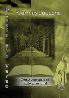 poesia sin verso: como conseguir exito-carmay juaeche-9788498025521