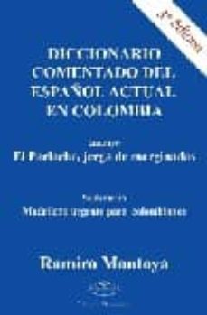 diccionario comentado del español actual en colombia (3ª ed.)-9788498215021