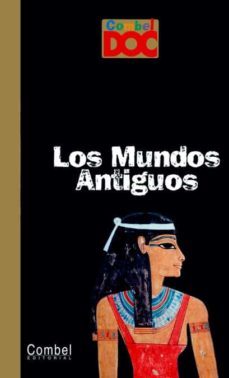 los mundos antiguos (combel doc)-9788498251821