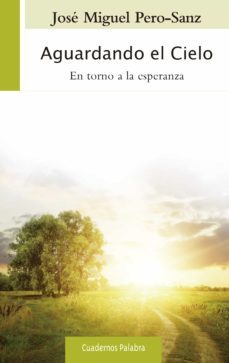 aguardando el cielo-jose miguel pero sanz elorza-9788498409321
