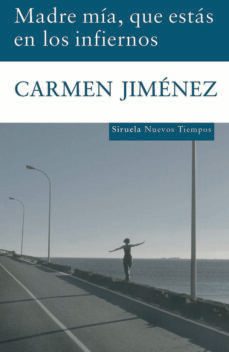 madre mia, que estas en los infiernos (premio de novela cafe gijon 2007)-9788498411621