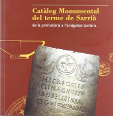 cataleg monumental del terme de sarria (de la prehistoria a l ant iguitat tardana)-9788498500721
