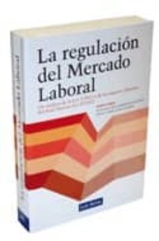 la regulacion del mercado laboral: un analisis de la ley 3/2012 y de los aspectos laborales del real derecho - ley 20/2012-9788498984521
