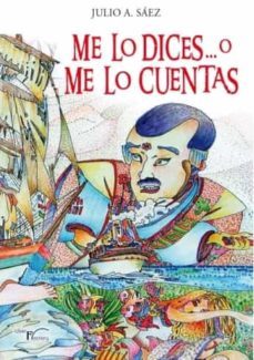 me lo dices... o me lo cuentas- julio a. saez-9788499495521