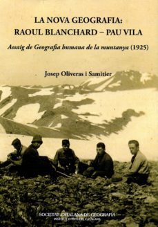 la nova geografia: raoul blanchard - pau vila-josep oliveras i samitier-9788499655321