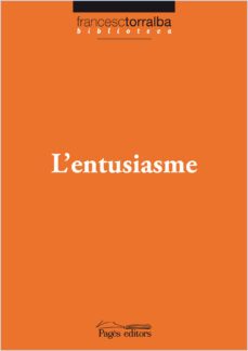 l  entusiasme-francesc torralba-9788499750521