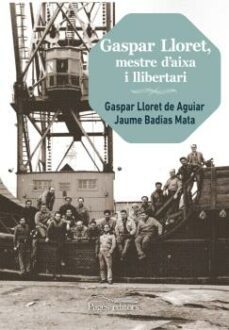 gaspar lloret, mestre d aixa i llibertari-9788499759821
