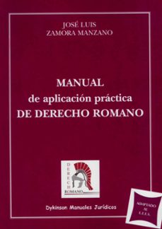 manual de aplicacion practica de derecho romano-jose luis zamora manzano-9788499826721