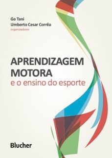 aprendizagem motora e o ensino do esporte (ebook)-go tani-umberto cesar corrêa-9788521210221