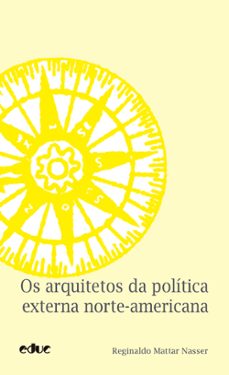 os arquitetos da politica externa norte-americana (ebook)-reginaldo mattar nasser-9788528307221