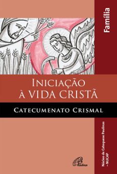 iniciação à vida cristã: catecumenato crismal-9788535642421