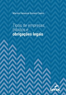 tipos de empresas, tributos e obrigaçes legais (ebook)-marina vanessa gomes caeiro-9788539612321