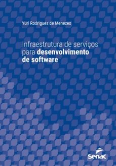 infraestrutura de serviços para desenvolvimento de software (ebook)-yuri rodrigues de menezes-9788539655021